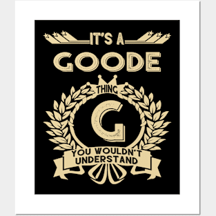 Goode Name Shirt - It Is A Goode Thing You Wouldn't Understand Posters and Art